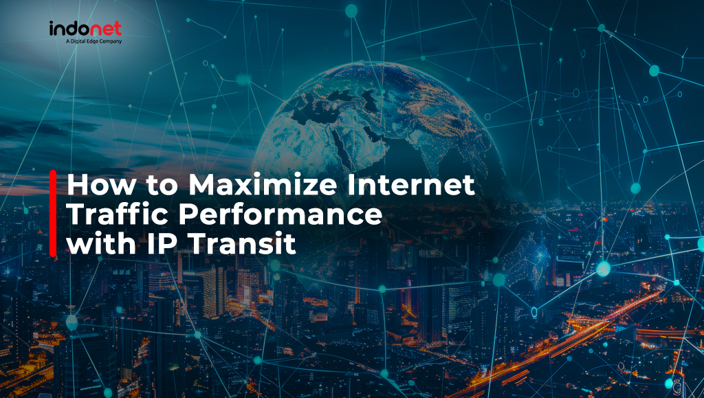 How to Maximize Internet Traffic Performance with IP Transit