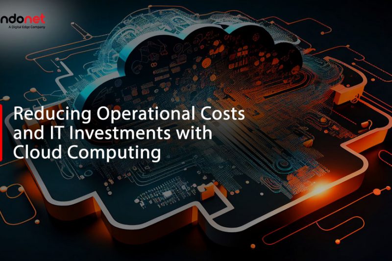 reducing operational cost, it investment, cloud computing